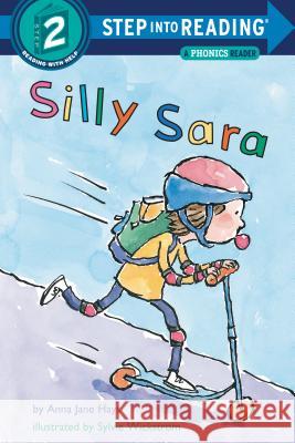 Silly Sara: A Phonics Reader Hays, Anna Jane 9780375812316 Random House Books for Young Readers