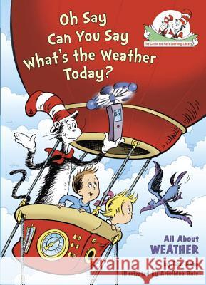 Oh Say Can You Say Whats the Weather Today Tish Rabe Aristides Ruiz 9780375822766 Random House Books for Young Readers