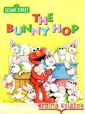 The Bunny Hop (Sesame Street) Sarah Albee Sarah Willson Maggie Swanson 9780375826931 Random House Books for Young Readers