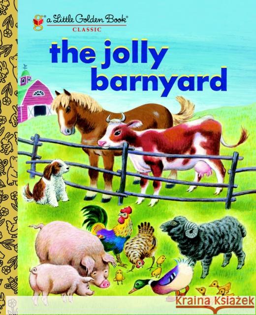 The Jolly Barnyard North Bedford, Annie 9780375828423 Golden Books