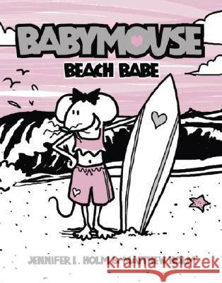 Babymouse #3: Beach Babe Jennifer L. Holm Matthew Holm 9780375832314 Random House Books for Young Readers