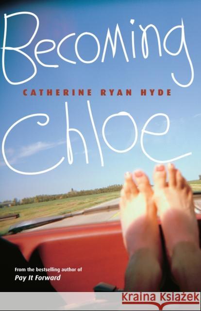 Becoming Chloe Catherine Ryan Hyde 9780375832604 Alfred A. Knopf Books for Young Readers