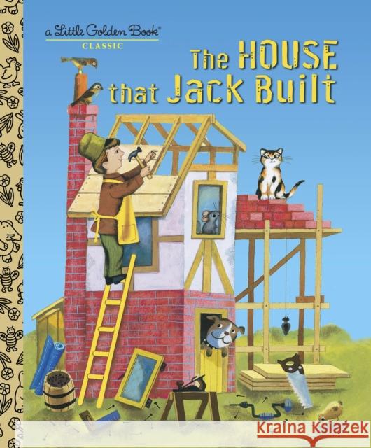 The House That Jack Built Golden Books 9780375835308 Golden Books