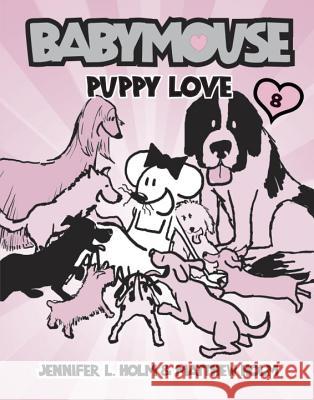 Babymouse #8: Puppy Love Matt Holm 9780375839900 Random House Books for Young Readers