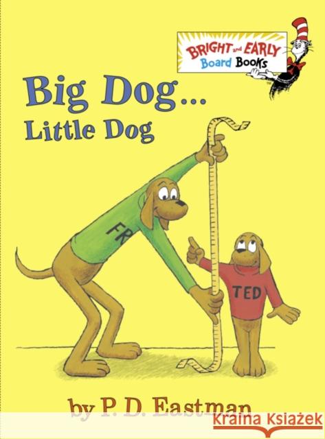 Big Dog . . . Little Dog P. D. Eastman 9780375875397 Random House Books for Young Readers
