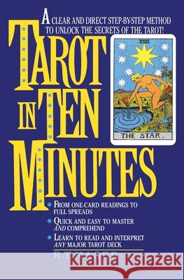Tarot in Ten Minutes R. T. Kaser Richard T. Kaser 9780380766895 HarperCollins Publishers