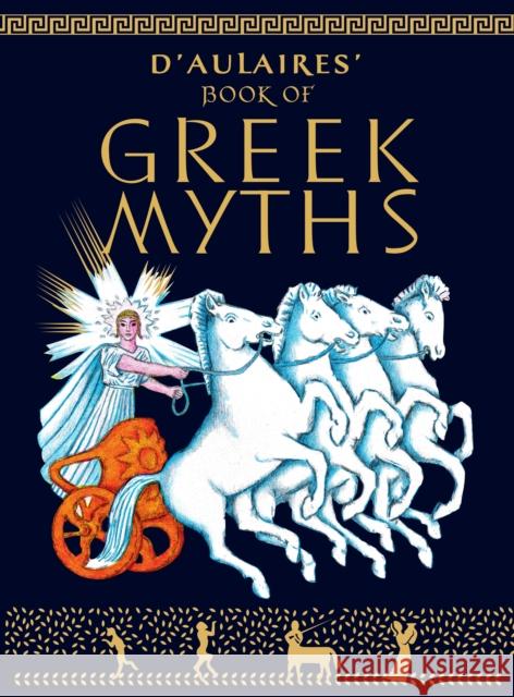 D'Aulaires Book of Greek Myths Ingri d'Aulaire, Edgar Parin d'Aulaire 9780385015837 Random House USA Inc