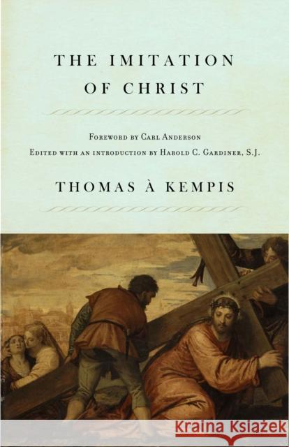 The Imitation of Christ Thomas A'Kempis Harold C. Gardiner 9780385028615 Image