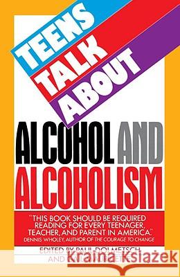 Teens Talk about Alcohol and Alcoholism Paul Dolmetsch Gail Mauricette 9780385230841 Dolphin Books