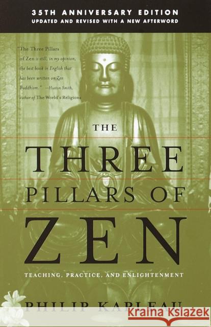 The Three Pillars of Zen: Teaching, Practice, and Enlightenment Roshi Philip Kapleau 9780385260930 Random House USA Inc