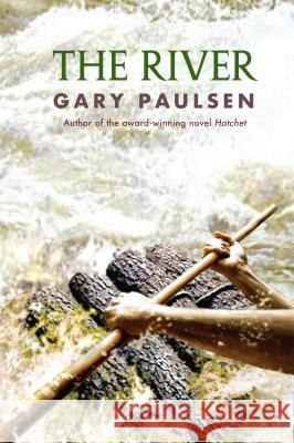 The River Gary Paulsen 9780385303880 Delacorte Press Books for Young Readers
