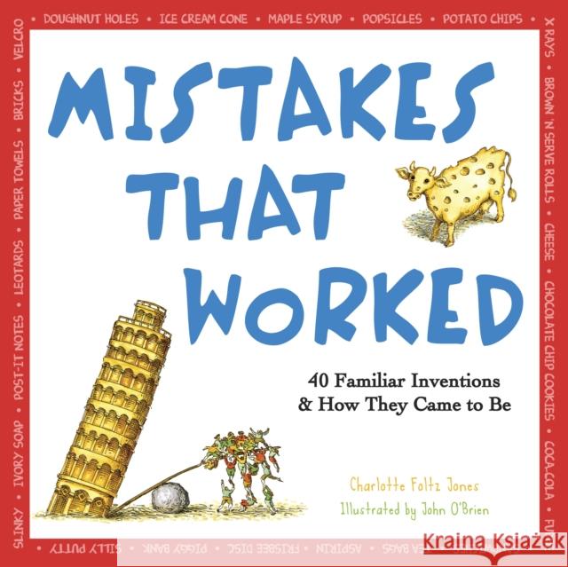Mistakes That Worked: 40 Familiar Inventions & How They Came to Be Jones, Charlotte Foltz 9780385320436 Random House USA Inc