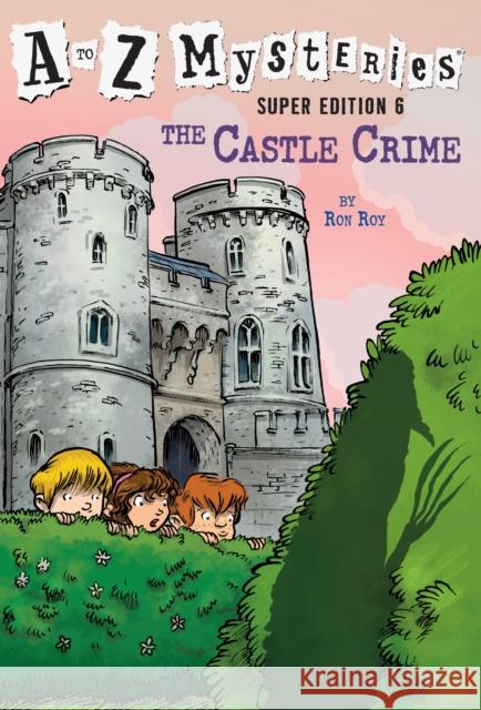 The Castle Crime Ron Roy John Steven Gurney 9780385371599 Random House