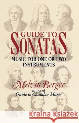 Guide to Sonatas: Music for One or Two Instruments Melvin Berger 9780385413022 Anchor Books