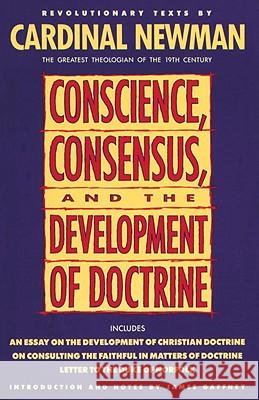 Conscience, Consensus, and the Development of Doctrine Newman, John Henry 9780385422802 Image