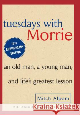 Tuesdays with Morrie: An Old Man, a Young Man and Life's Greatest Lesson Mitch Albom 9780385484510 Doubleday Books
