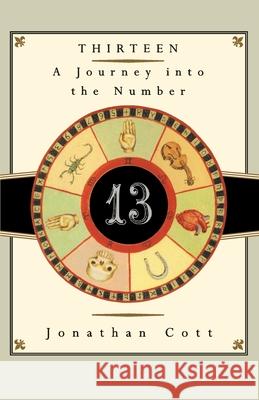 Thirteen: A Journey Into the Number Jonathan Cott 9780385512800 Doubleday Books
