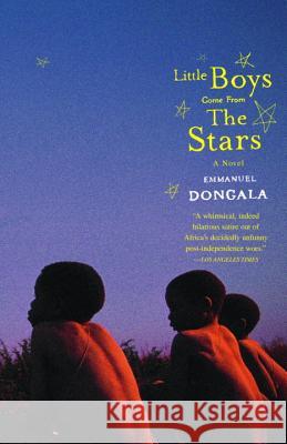 Little Boys Come from the Stars Emmanuel Dongala 9780385721226 Anchor Books