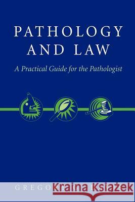 Pathology and Law: A Practical Guide for the Pathologist Davis, Gregory 9780387200354 Springer