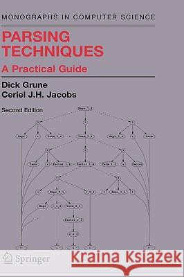 Parsing Techniques: A Practical Guide Grune, Dick 9780387202488 Springer