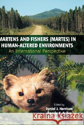 Martens and Fishers (Martes) in Human-Altered Environments: An International Perspective Harrison, Daniel J. 9780387225807 Springer