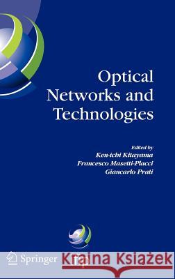 Optical Networks and Technologies: Ifip Tc6 / Wg6.10 First Optical Networks & Technologies Conference (Opnetec), October 18-20, 2004, Pisa, Italy Kitayama, Ken-Ichi 9780387231778 Springer
