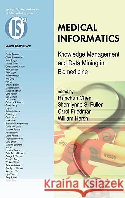 Medical Informatics: Knowledge Management and Data Mining in Biomedicine Chen, Hsinchun 9780387243818 Springer