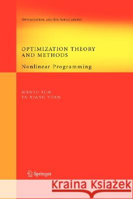 Optimization Theory and Methods: Nonlinear Programming Sun, Wenyu 9780387249759 Springer
