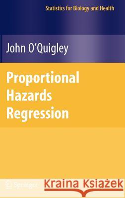 Proportional Hazards Regression John O'Quigley 9780387251486 Springer