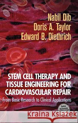 Stem Cell Therapy and Tissue Engineering for Cardiovascular Repair: From Basic Research to Clinical Applications Dib, Nabil 9780387257884 Springer