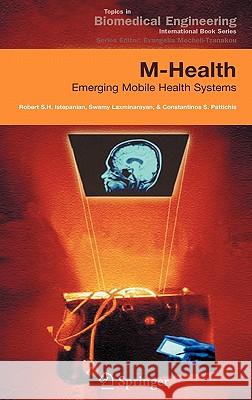 M-Health: Emerging Mobile Health Systems Istepanian, Robert 9780387265582 Springer