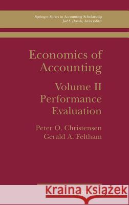 Economics of Accounting: Performance Evaluation Christensen, Peter Ove 9780387265971 Springer