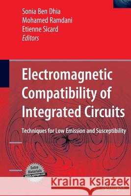 Electromagnetic Compatibility of Integrated Circuits: Techniques for Low Emission and Susceptibility Ben Dhia, Sonia 9780387266008 Springer