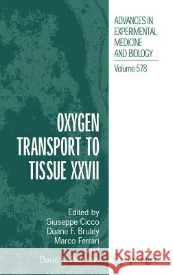 Oxygen Transport to Tissue XXVII Cicco                                    International Society On Oxygen Transpor Giuseppe Cicco 9780387295435 Springer