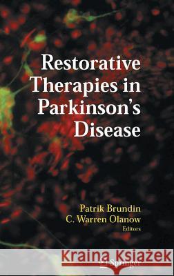 Restorative Therapies in Parkinson's Disease Patrik Brundin C. Warren Olanow 9780387299846 Springer