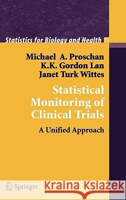Statistical Monitoring of Clinical Trials: A Unified Approach Proschan, Michael A. 9780387300597 Springer