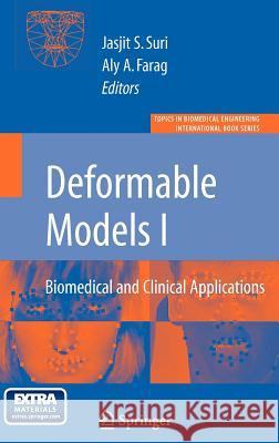 Deformable Models: Biomedical and Clinical Applications [With CDROM] Farag, Aly 9780387312019 Springer