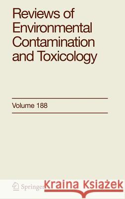 Reviews of Environmental Contamination and Toxicology 188 George W. Ware David M. Whitacre 9780387319117 Springer