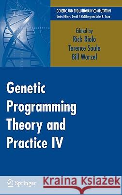 Genetic Programming Theory and Practice IV Rick Riolo Terence Soule Bill Worzel 9780387333755 Springer
