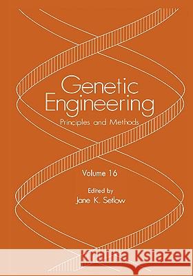 Genetic Engineering: Principles and Methods 28 Jane K. Setlow 9780387338408 Springer