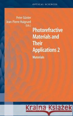 Photorefractive Materials and Their Applications 2: Materials Günter, Peter 9780387339245 Springer