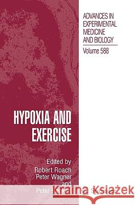 Hypoxia and Exercise Robert C. Roach Peter D. Wagner Peter H. Hackett 9780387348162 Springer Science+Business Media