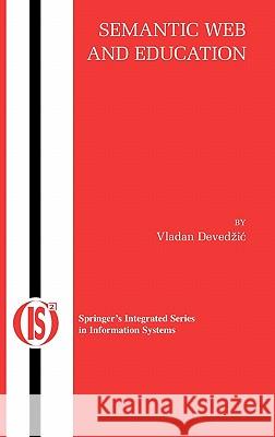 Semantic Web and Education Vladan Devedzic 9780387354163 Springer
