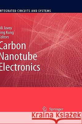 Carbon Nanotube Electronics Ali Javey Jing Kong 9780387368337 Springer