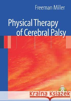 Physical Therapy of Cerebral Palsy Miller, Freeman 9780387383033 Springer