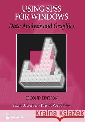 Using SPSS for Windows: Data Analysis and Graphics Susan B. Gerber, Kristin Voelkl Finn 9780387400839 Springer-Verlag New York Inc.