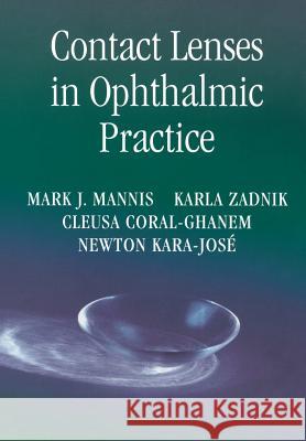 Contact Lenses in Ophthalmic Practice Mark J. Mannis Karla Zadnik Cleusa Coral-Ghanem 9780387404004 Springer