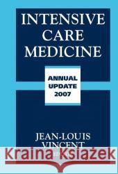 Intensive Care Medicine: Annual Update 2007 Vincent, Jean-Louis 9780387495170 Springer