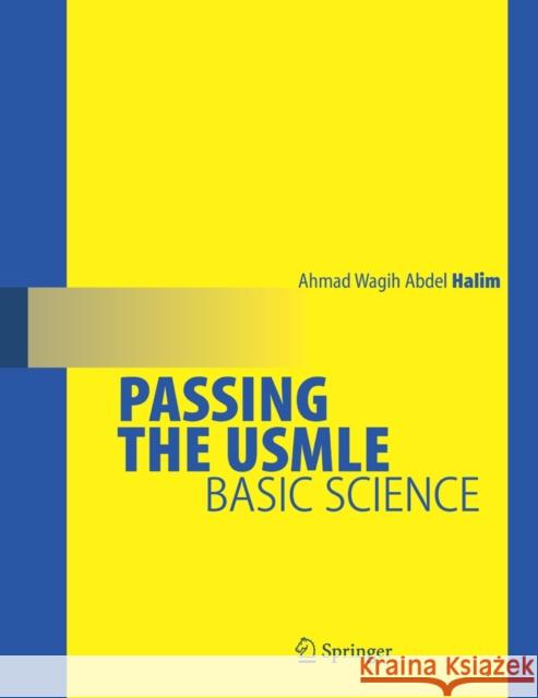 Passing the USMLE: Basic Science Abdel-Halim, Ahmad Wagih 9780387689807 Springer