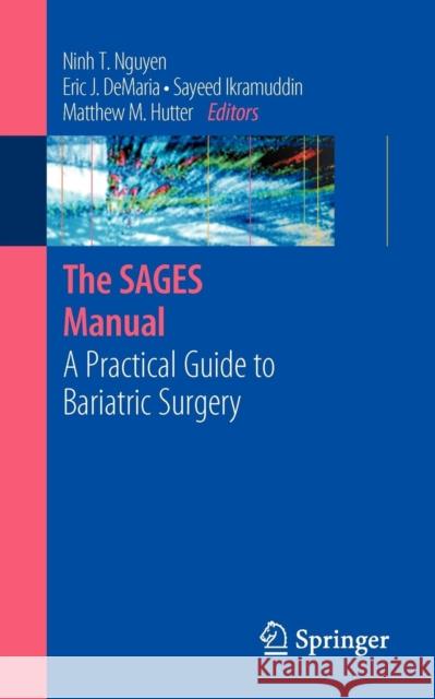 A Practical Guide to Bariatric Surgery Nguyen, Ninh T. 9780387691701 Springer